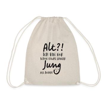 Alt Ich bin nur schon etwas länger jung als Andere - Turnbeutel - Natur - Vorne