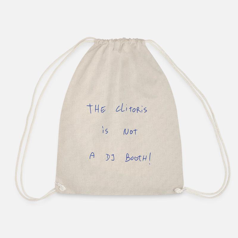 The Clitoris Is Not A DJ Booth! - Drawstring Bag - nature