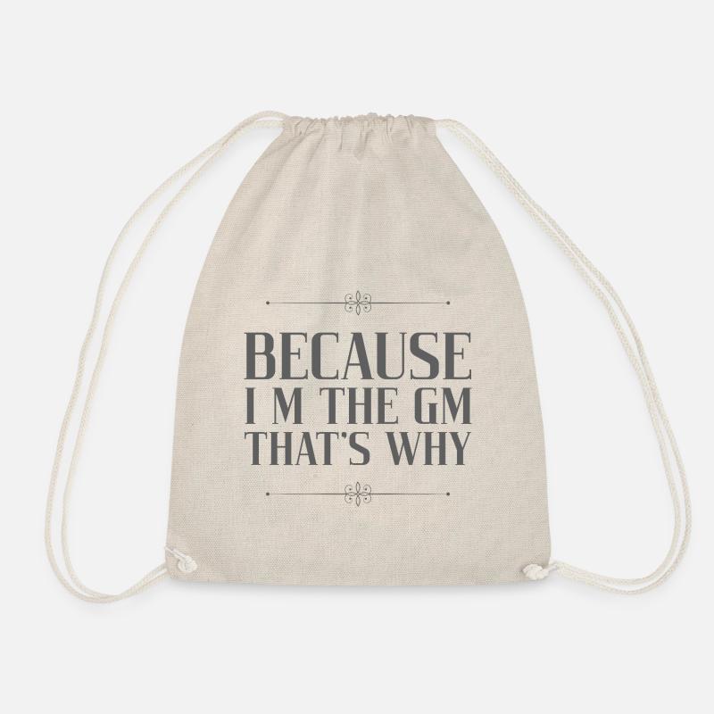 Because i m the GM that's why - Sac de sport léger - nature