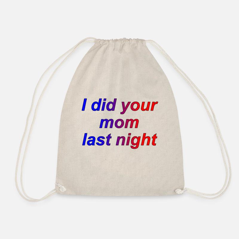 I did your mom last night - Turnbeutel - Natur