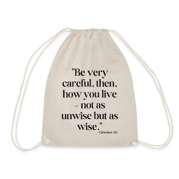 Be very careful, then, how you live... - Drawstring Bag - nature - Front