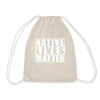 Native Lives Matter Indigenous American Day - Drawstring Bag - nature - Front