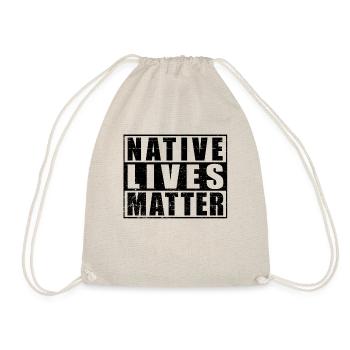 Native Lives Matter Indigenous American Day - Drawstring Bag - nature - Front