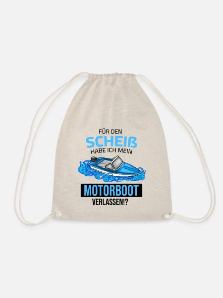 für den scheiß habe ich mein motorboot verlassen - Turnbeutel - Natur