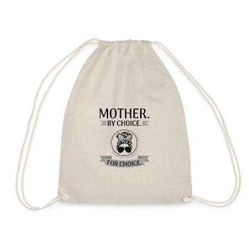 Women's Gifts Feminist Rights Mother by Choice - Drawstring Bag - nature - Front