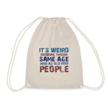 Sarcastic Weird Being Sale Age as Old People - Drawstring Bag - nature - Front