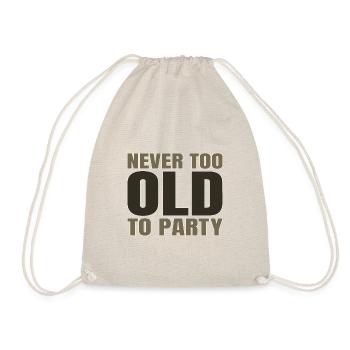 Funny Aging Gifts Never too Old to Party Sarcasm - Drawstring Bag - nature - Front