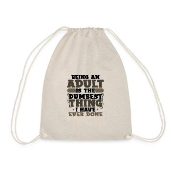 Adult Sarcasm Adult is the Dumbest Thing Ever - Drawstring Bag - nature - Front