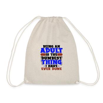 Adult Sarcasm Adult is the Dumbest Thing Ever - Drawstring Bag - nature - Front