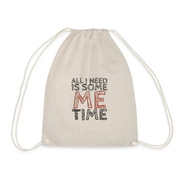 Sarcastic All I Need Is Me Time Introvert Gift - Drawstring Bag - nature - Front