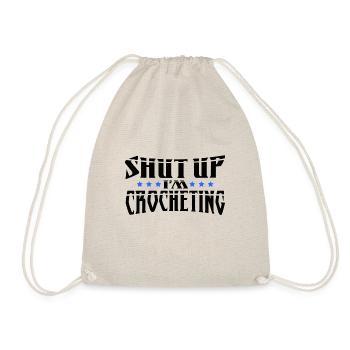 Crocheter Gift Shut Up I'm Crocheting Gift - Drawstring Bag - nature - Front