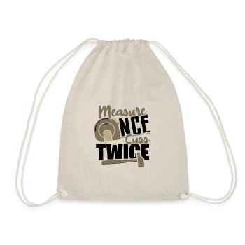 Carpenter Gifts Measure Once Cuss Twice - Drawstring Bag - nature - Front