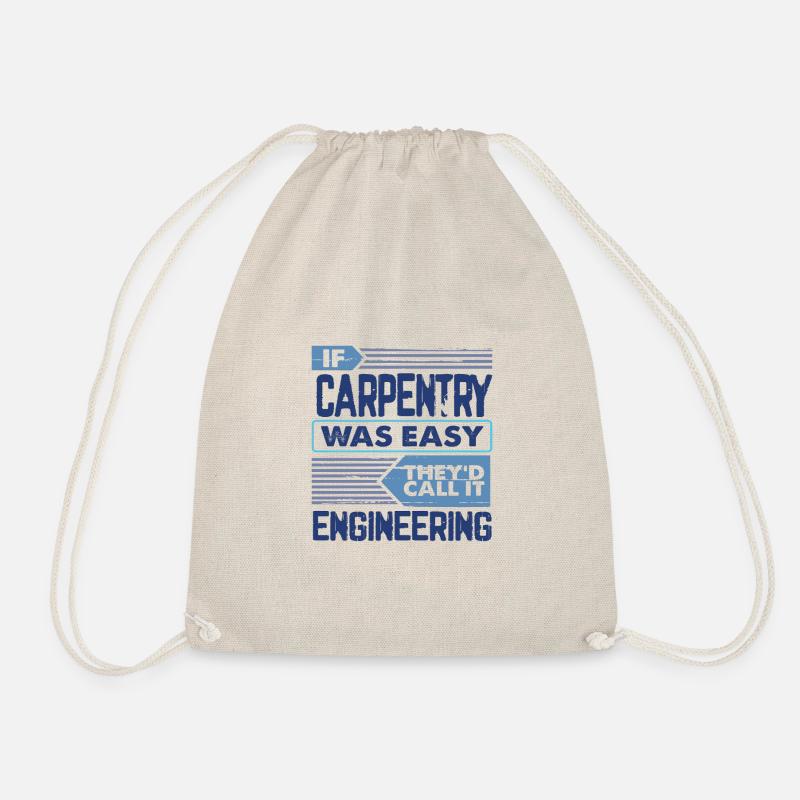 Carpentry Gift If Carpentry Easy Call it - Drawstring Bag - nature