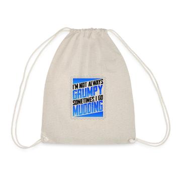 Mud Running Gifts Not Always Grumpy Sometimes Go - Drawstring Bag - nature - Front