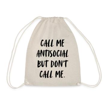 Call me antisocial, but don't call me. - Drawstring Bag - nature - Front