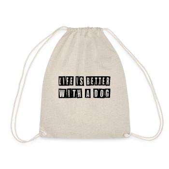 Life Is Better With A Dog – Dog Saying Shirt - Drawstring Bag - nature - Front