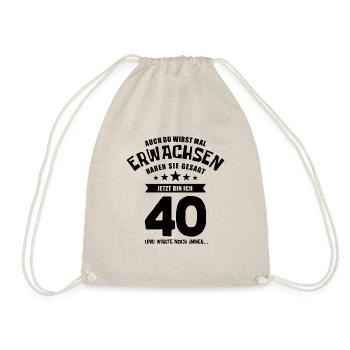 Auch du wirst mal erwachsen, 40 Jahre, Geschenk - Turnbeutel - Natur - Vorne