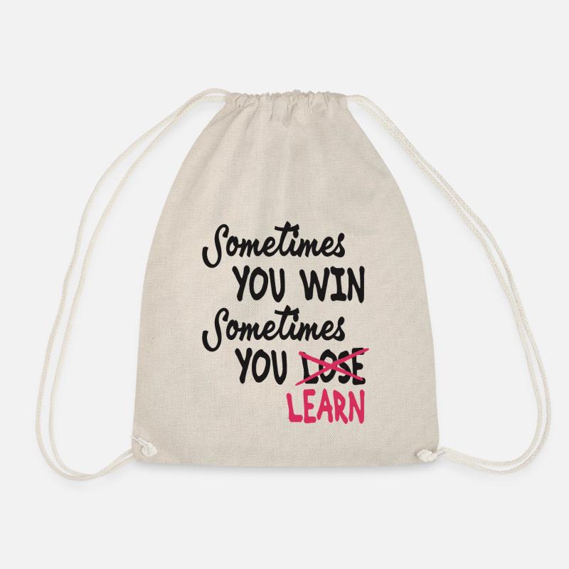 Sometimes you win Sometimes you Learn - Drawstring Bag - nature