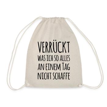 Crazy what I can not do everything in one day - Drawstring Bag - nature - Front