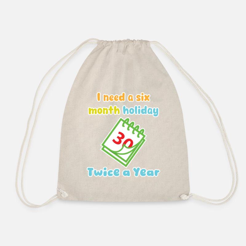 I need a six month holiday twice a year Verse 3 - Drawstring Bag - nature