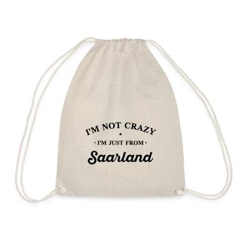I am not crazy I'm just from Saarland -Farbwechsel - Turnbeutel - Natur - Vorne