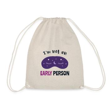 I'm not an early person - Drawstring Bag - nature - Front