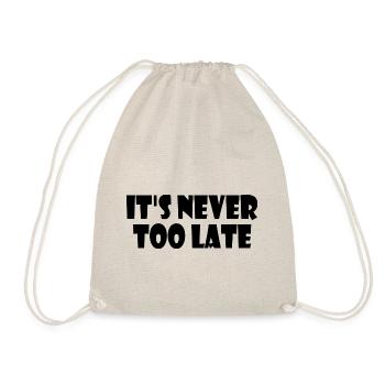 Its never too late - Drawstring Bag - nature - Front