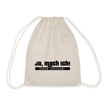 Ja, mach ich! Später vielleicht. Cooler Spruch - Turnbeutel - Natur - Vorne