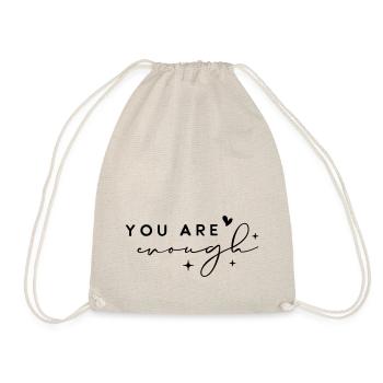 you are enough. You are enough. Self-love saying. - Drawstring Bag - nature - Front