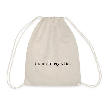 i decide my vibe schwarz Schriftzug - Turnbeutel - Natur - Vorne