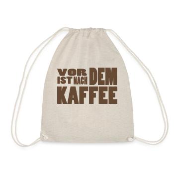 Vor dem Kaffe ist nach dem Kaffee! - Turnbeutel - Natur - Vorne