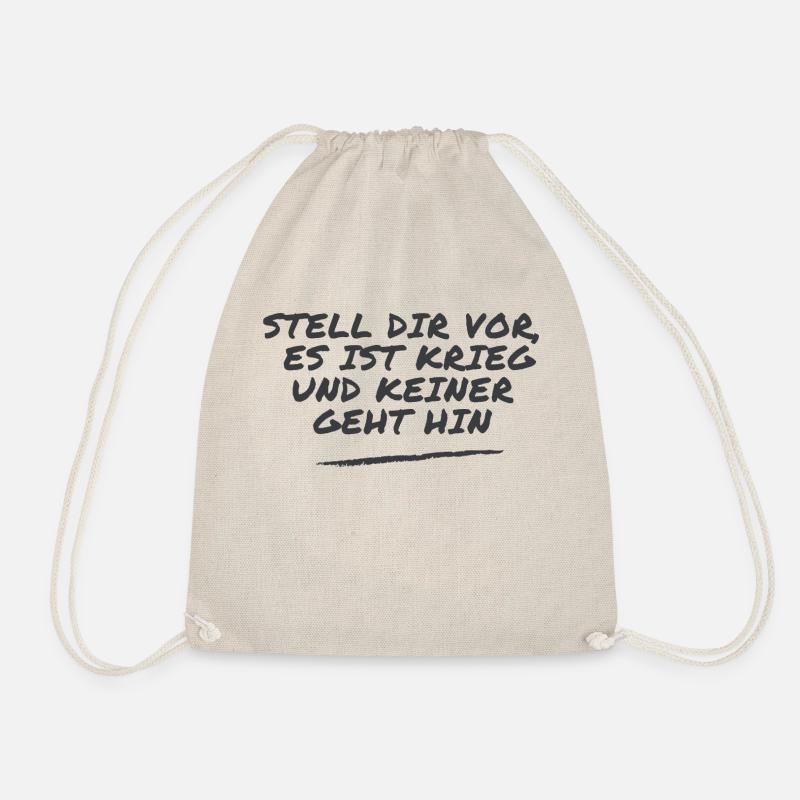 Imagine it's war and no one goes - Drawstring Bag - nature