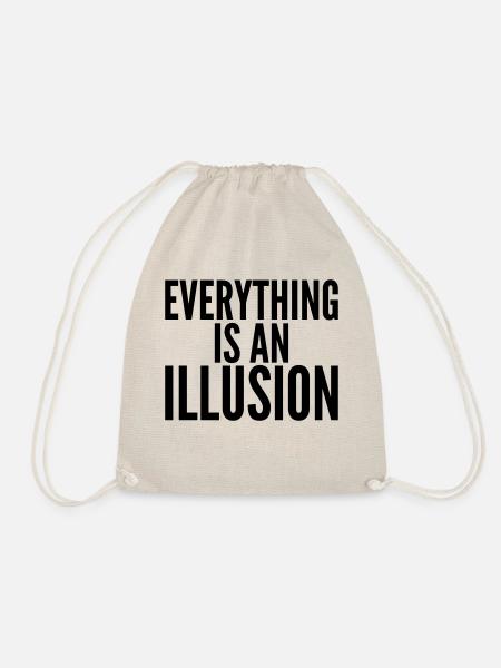 Everything is an Illusion. - Drawstring Bag - nature