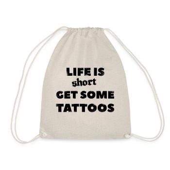 Life is Short Get Some Tattoos - Drawstring Bag - nature - Front
