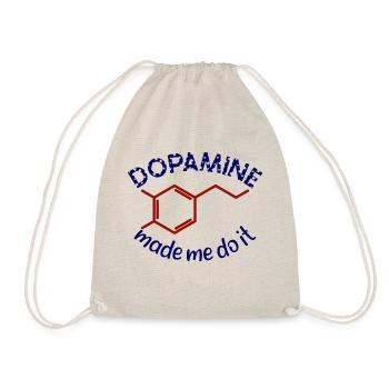 Dopamine Made Me Do It! Funny ADHD impulsive - Drawstring Bag - nature - Front