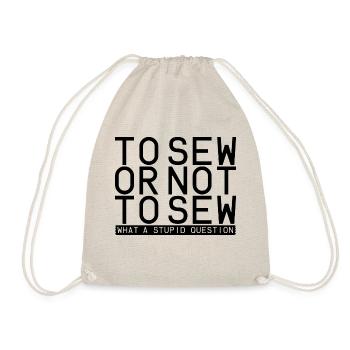 To Sew Or Not To Sew, What A Stupid Question 3 - Turnbeutel - Natur - Vorne