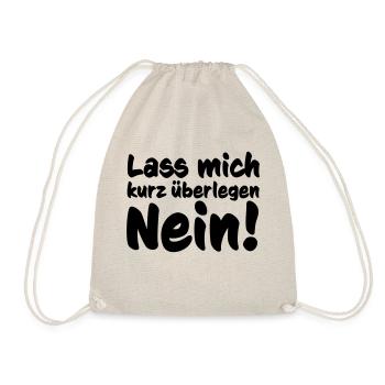 Lass mich kurz überlegen Nein! - Turnbeutel - Natur - Vorne