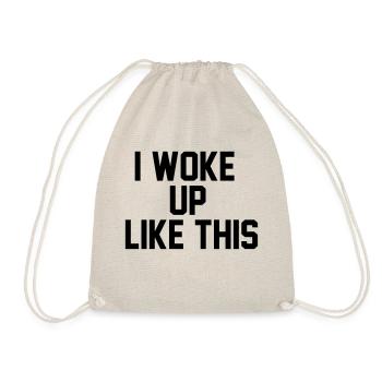 I woke up like this - Drawstring Bag - nature - Front