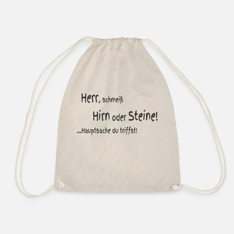 Herr schmeiß Hirn oder Steine - Turnbeutel - Natur