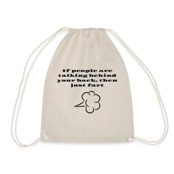 If people are talking behind your back, then just - Drawstring Bag - nature - Front