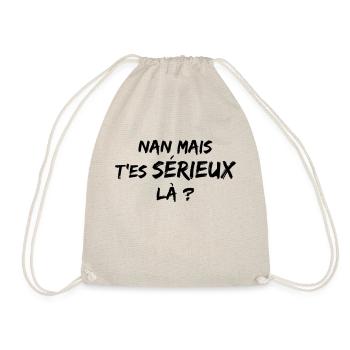 Mais t'es sérieux là - N - Sac de sport léger - nature - Devant