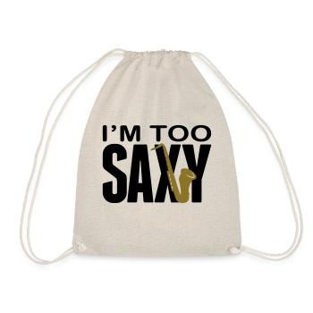 I'm too Saxy - Saxophone - Saxofon -Blasinstrument - Turnbeutel - Natur - Vorne