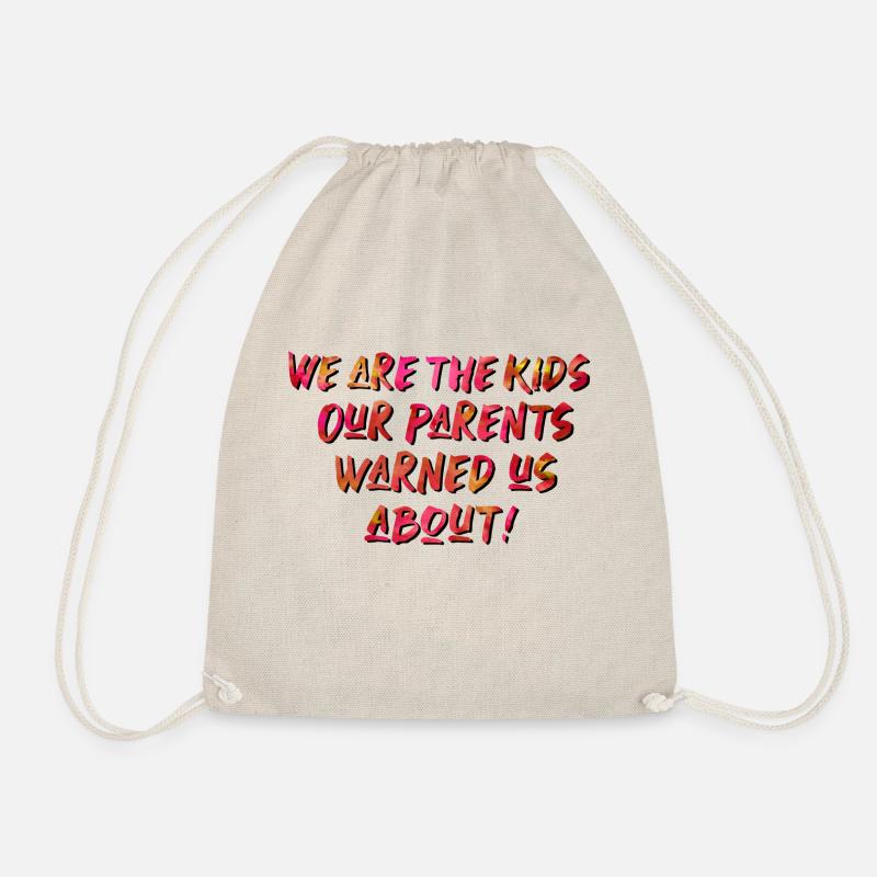 We Are The Kids Our Parents Warned Us About - Turnbeutel - Natur