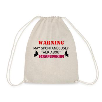warning may spontaneously talk about scrapbooking - Drawstring Bag - nature - Front