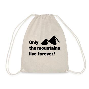 Only the mountains live forever! - Drawstring Bag - nature - Front