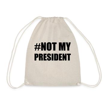 NOT MY PRESIDENT - Turnbeutel - Natur - Vorne