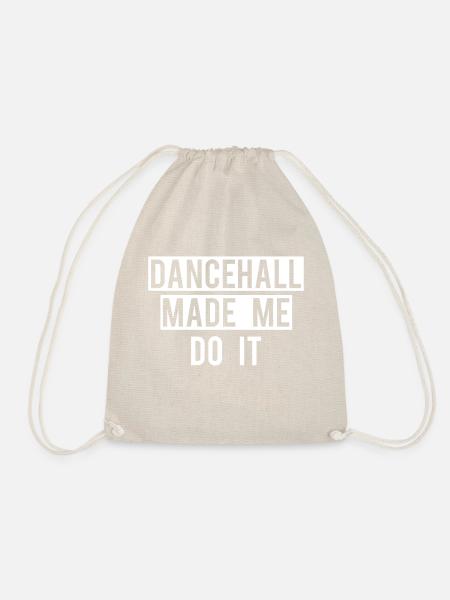 DANCEHALL MADE ME DO IT - Turnbeutel - Natur