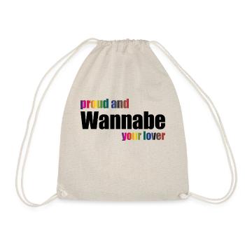 proud and wannabe your lover - Turnbeutel - Natur - Vorne