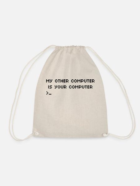 Mein anderer Computer ist Ihr Computer Hacking - Turnbeutel - Natur