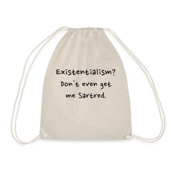 Existentialism? Don't even get me sartred. - Drawstring Bag - nature - Front